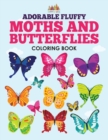 Image for Adorable Fluffy Moths and Butterflies Coloring Book