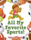 Image for All My Favorite Sports! Coloring Book