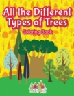 Image for All the Different Types of Trees Coloring Book