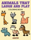 Image for Animals That Laugh and Play Coloring Book