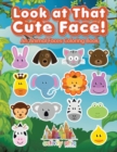 Image for Look at That Cute Face! An Animal Faces Coloring Book