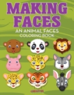 Image for Making Faces--An Animal Faces Coloring Book