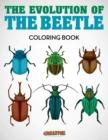Image for The Evolution of the Beetle Coloring Book