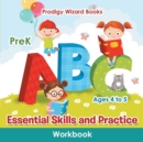 Image for Essential Skills and Practice Workbook PreK - Ages 4 to 5