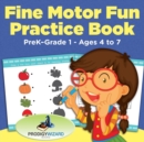 Image for Fine Motor Fun Practice Book PreK-Grade 1 - Ages 4 to 7