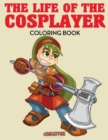 Image for The Life of the Cosplayer Coloring Book