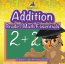 Image for Addition Grade 1 Math Essentials Children&#39;s Arithmetic Books
