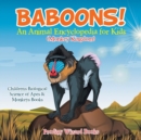 Image for Baboons! An Animal Encyclopedia for Kids (Monkey Kingdom) - Children&#39;s Biological Science of Apes &amp; Monkeys Books
