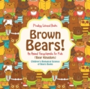 Image for Brown Bears! An Animal Encyclopedia for Kids (Bear Kingdom) - Children&#39;s Biological Science of Bears Books