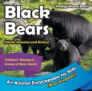 Image for Black Bears (North America and Asian)! An Animal Encyclopedia for Kids (Bear Kingdom) - Children&#39;s Biological Science of Bears Books