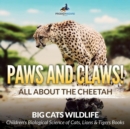 Image for Paws and Claws! All about the Cheetah (Big Cats Wildlife) - Children&#39;s Biological Science of Cats, Lions &amp; Tigers Books