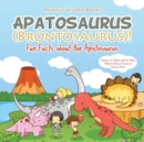 Image for Apatosaurus (Brontosaurus)! Fun Facts about the Apatosaurus - Dinosaurs for Children and Kids Edition - Children&#39;s Biological Science of Dinosaurs Books