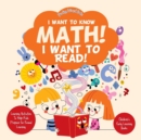 Image for I Want to Know Math! I Want to Read! Learning Activities to Help Kids Prepare for Formal Learning - Children&#39;s Early Learning Books