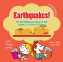 Image for Earthquakes! - An Earthshaking Book on the Science of Plate Tectonics. Earth Science for Kids - Children&#39;s Earth Sciences Books