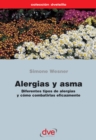 Image for Alergias y asma. Diferentes tipos de alergias y como combatirlas eficazmente