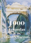 Image for 1000 Acuarelas de los Grandes Maestros