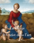 Image for La Vierge et le Christ dans l&#39;art