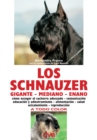 Image for Los schnauzer: como escoger el cachorro adecuado - comunicacion educacion y adiestramiento - alimentacion - salud acicalamiento - reproduccion
