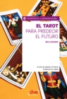 Image for El tarot para predecir el futuro. El arte de adivinar el futuro mediante los naipes