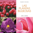 Image for Las Plantas Bulbosas - Cultivo Y Cuidados