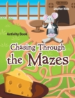 Image for Chasing Through the Mazes Activity Book