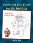 Image for Connect the Dots for the Holidays Boys Only Activity Book