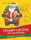 Image for Connect the Dots For the Holidays Girls and Boys Activity Book