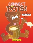 Image for Connect The Dots! Stress Relieving Dot To Dot Puzzles