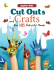 Image for Cut Outs and Crafts for Kids Activity Book