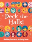 Image for Deck the Halls! Holiday Cut Outs Activity Book
