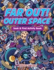 Image for Far Out! Outer Space Seek &amp; Find Activity Book