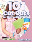 Image for 101 Cut Outs for Kids Activity Book