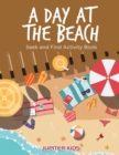 Image for A Day at the Beach : Seek and Find Activity Book