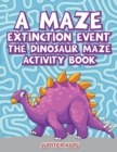 Image for A Maze Extinction Event