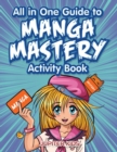Image for All in One Guide to Manga Mastery Activity Book