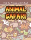 Image for Animal Safari : Find the Animals Activity Book