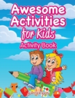 Image for Awesome Activities for Kids Activity Book