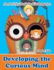 Image for Developing the Curious Mind : An Activity Book for Kindergarten