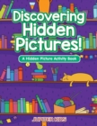 Image for Discovering Hidden Pictures! A Hidden Picture Activity Book