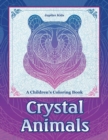Image for Crystal Animals : A Children&#39;s Coloring Book