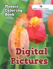 Image for Digital Pictures : Mosaic Coloring Book