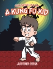Image for A Kung Fu Kid Coloring Book