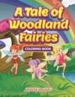 Image for A Tale of Woodland Fairies Coloring Book