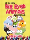 Image for All the Many Big Eyed Animals Coloring Book