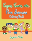Image for Eyes, Ears, etc. Five Senses Coloring Book