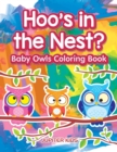 Image for Hoo&#39;s in the Nest? Baby Owls Coloring Book