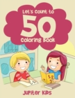 Image for Let&#39;s Count to 50! Coloring Book