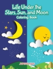 Image for Life Under the Stars, Sun, and Moon Coloring Book