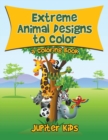 Image for Extreme Animal Designs to Color, a Coloring Book