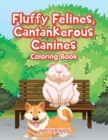 Image for Fluffy Felines, Cantankerous Canines Coloring Book